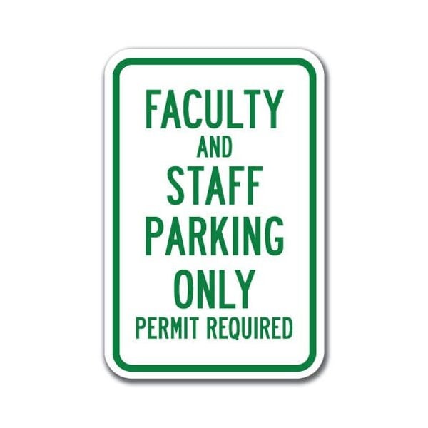 Signmission Faculty & Staff Parking Only Permit Required 12inx18in Heavys, A-1218 School Parking Only - Fa Sta P A-1218 School Parking Only - Fa Sta P - main